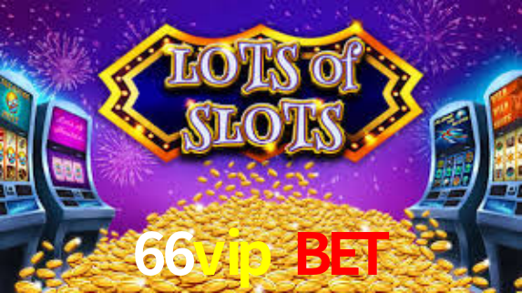 Exclusive Games 66vip bet